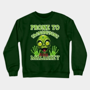 Prone to shenanigans and malarkey Crewneck Sweatshirt